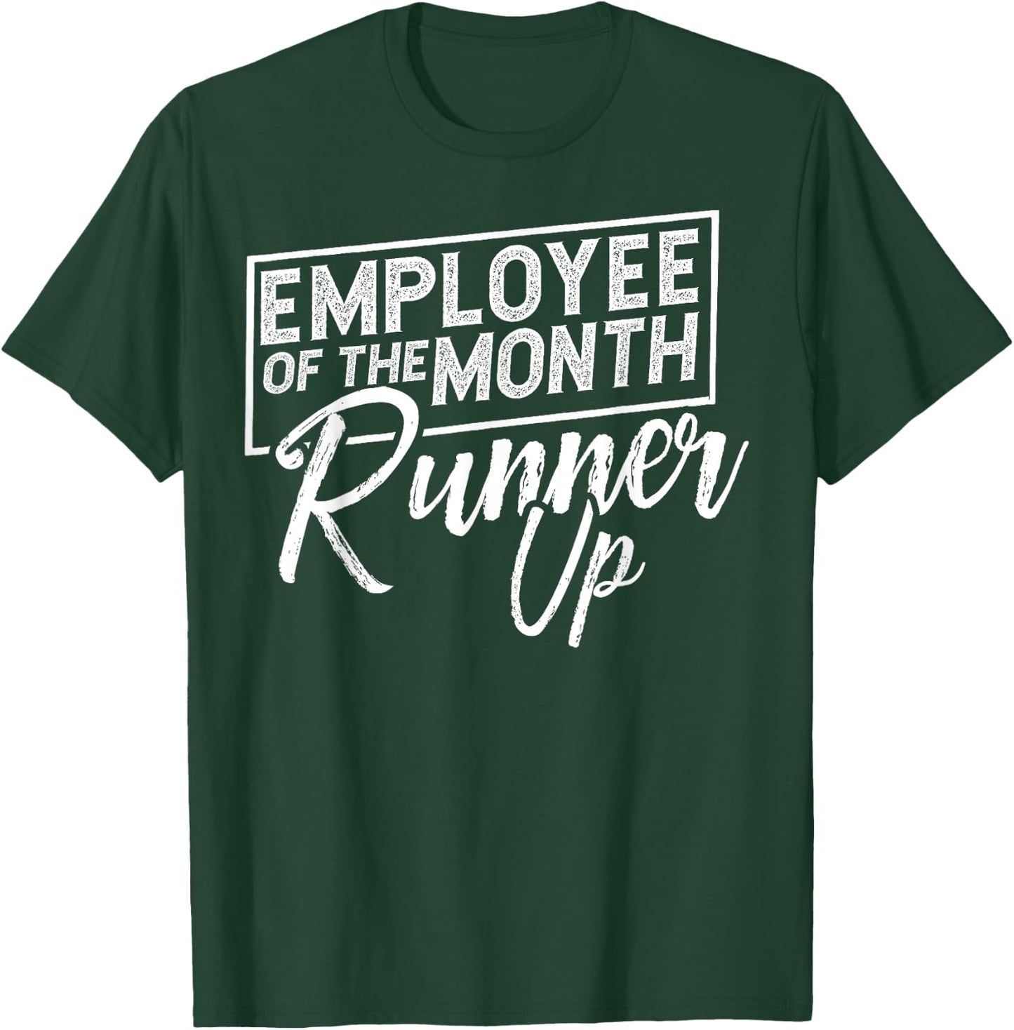 Employee Of The Month Runner Up Funny T-Shirt - T-Shirt | Forest