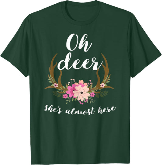 Oh Deer She's Almost Here-Baby Shower T-Shirt - T-Shirt | Forest