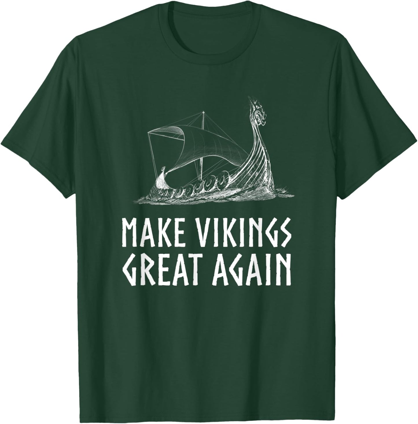 Medieval History Viking Longship - Make Vikings Great Again T-Shirt - T-Shirt | Forest