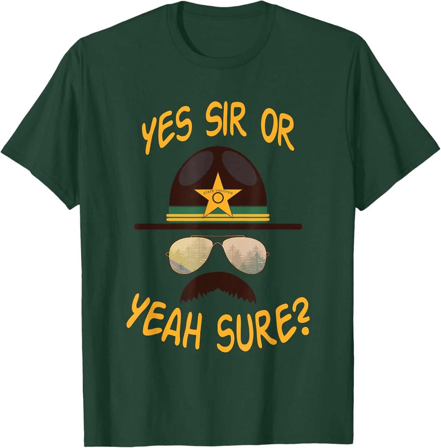 Cop-Stache Cop Humor Yes Sir or Yeah Sure? T-Shirt - T-Shirt | Forest