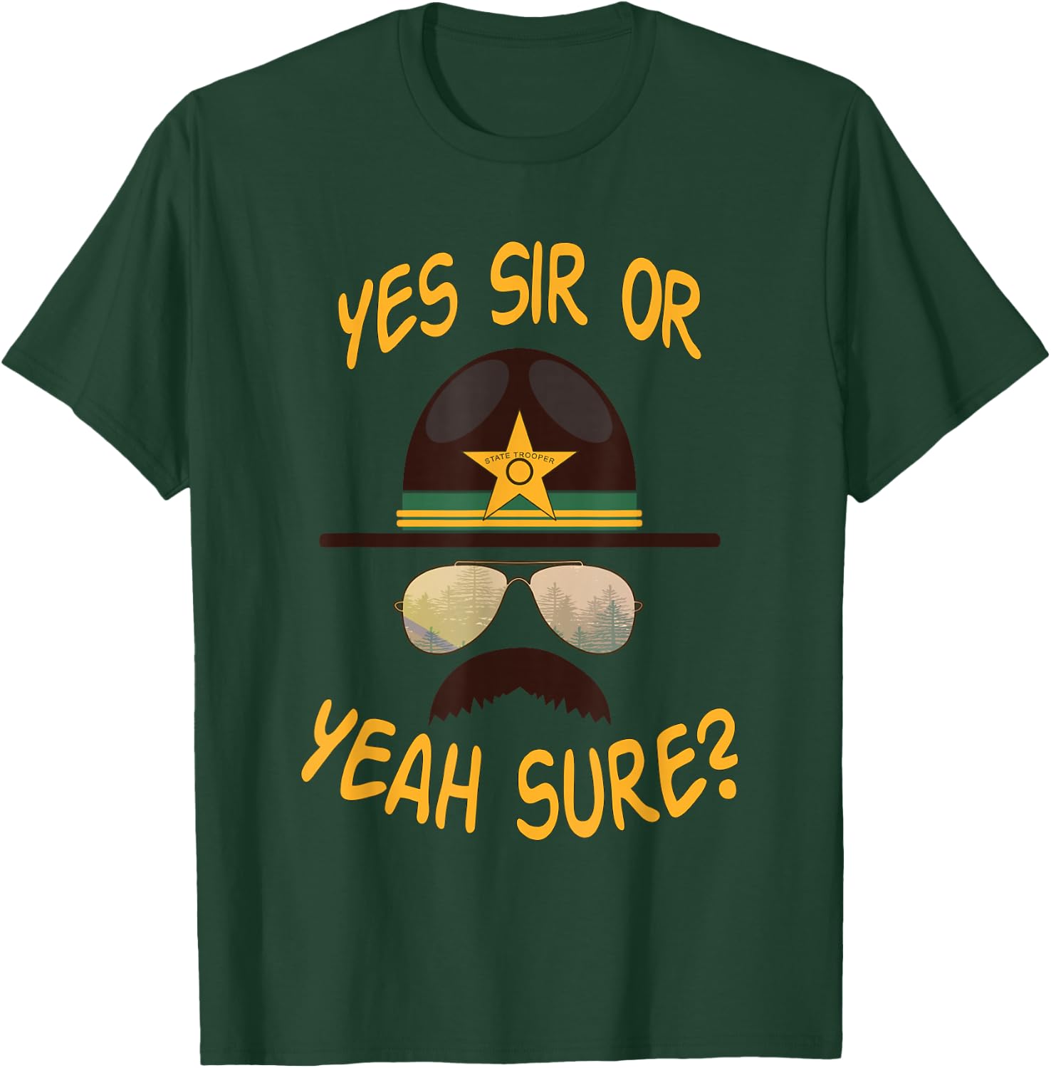 Cop-Stache Cop Humor Yes Sir or Yeah Sure? T-Shirt - T-Shirt | Forest