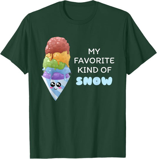 My Favorite Kind Of Snow - Cute Snow Cone Pun Shirt T-Shirt - T-Shirt | Forest