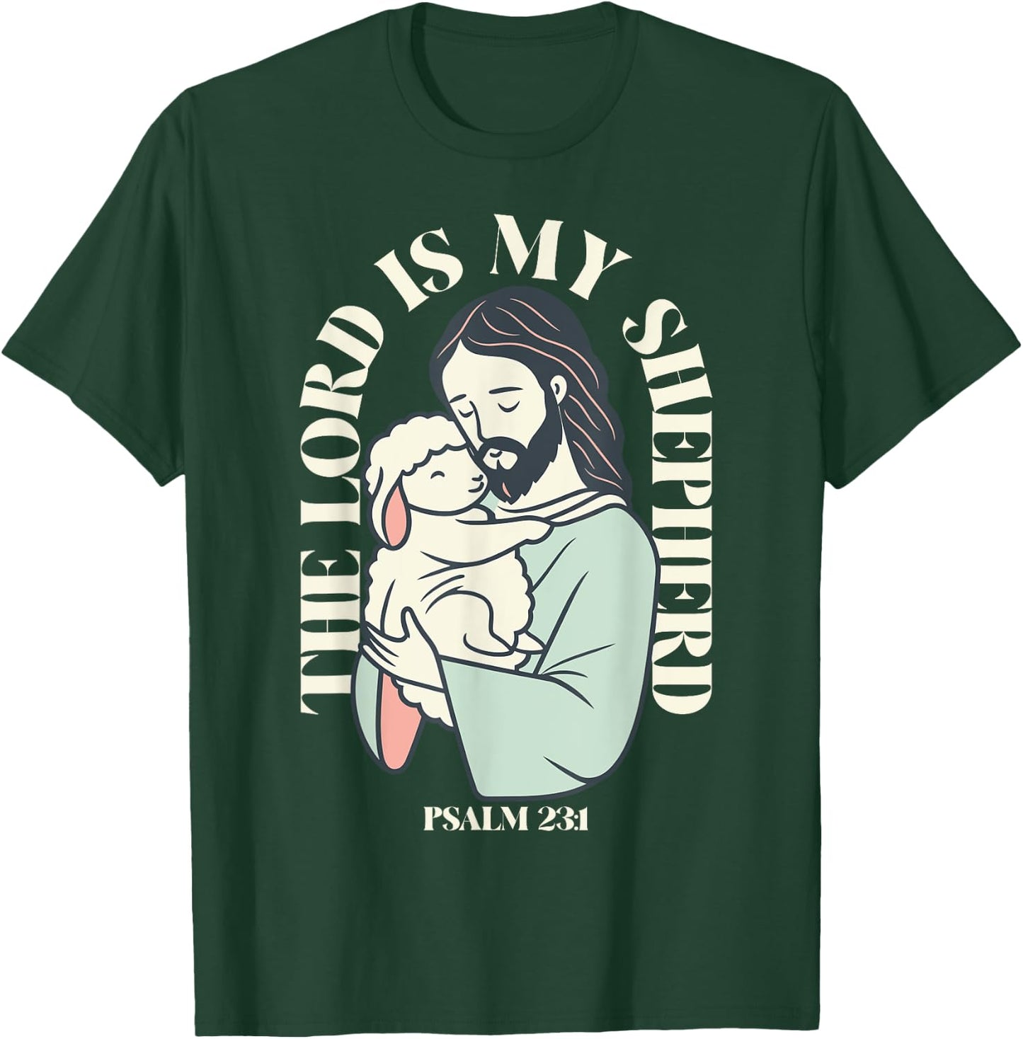 The Lord Is My Shepherd Christian Faith Bible Verse Psalm T-Shirt - T-Shirt | Forest