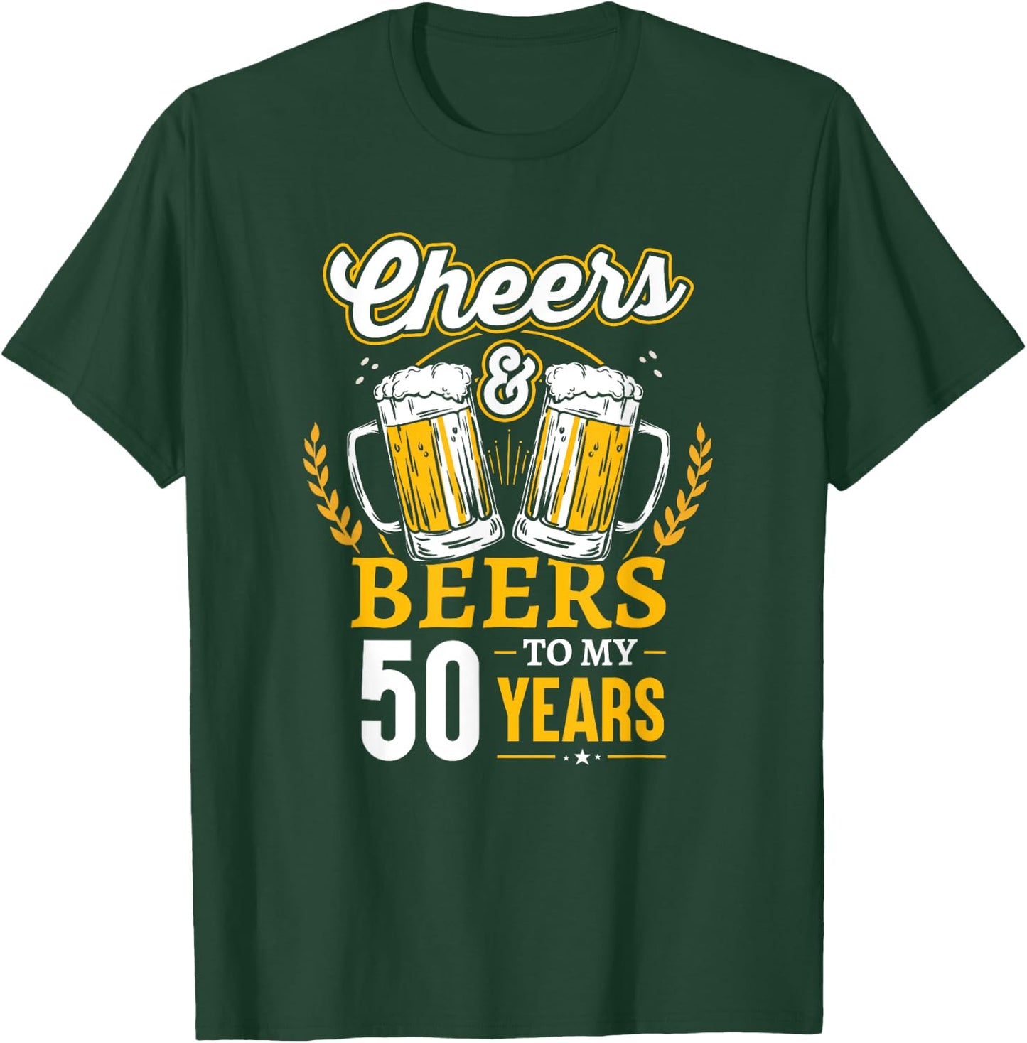 Cheers And Beers To My 50 Years 50th Birthday T-Shirt - T-Shirt | Forest