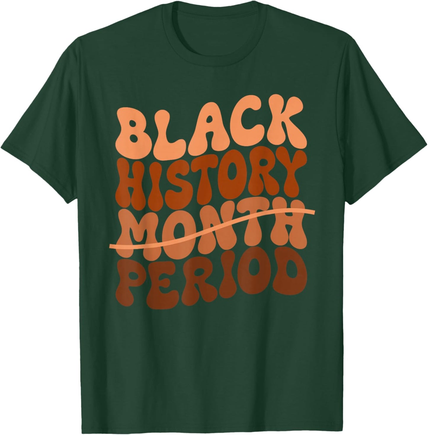Black History Period Black History Month African American T-Shirt - T-Shirt | Forest