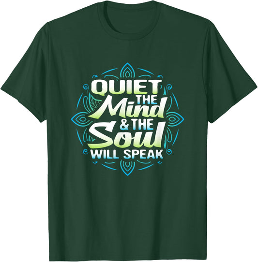 Quiet The Mind And The Soul Will Speak Meditation T Shirt T-Shirt - T-Shirt | Forest