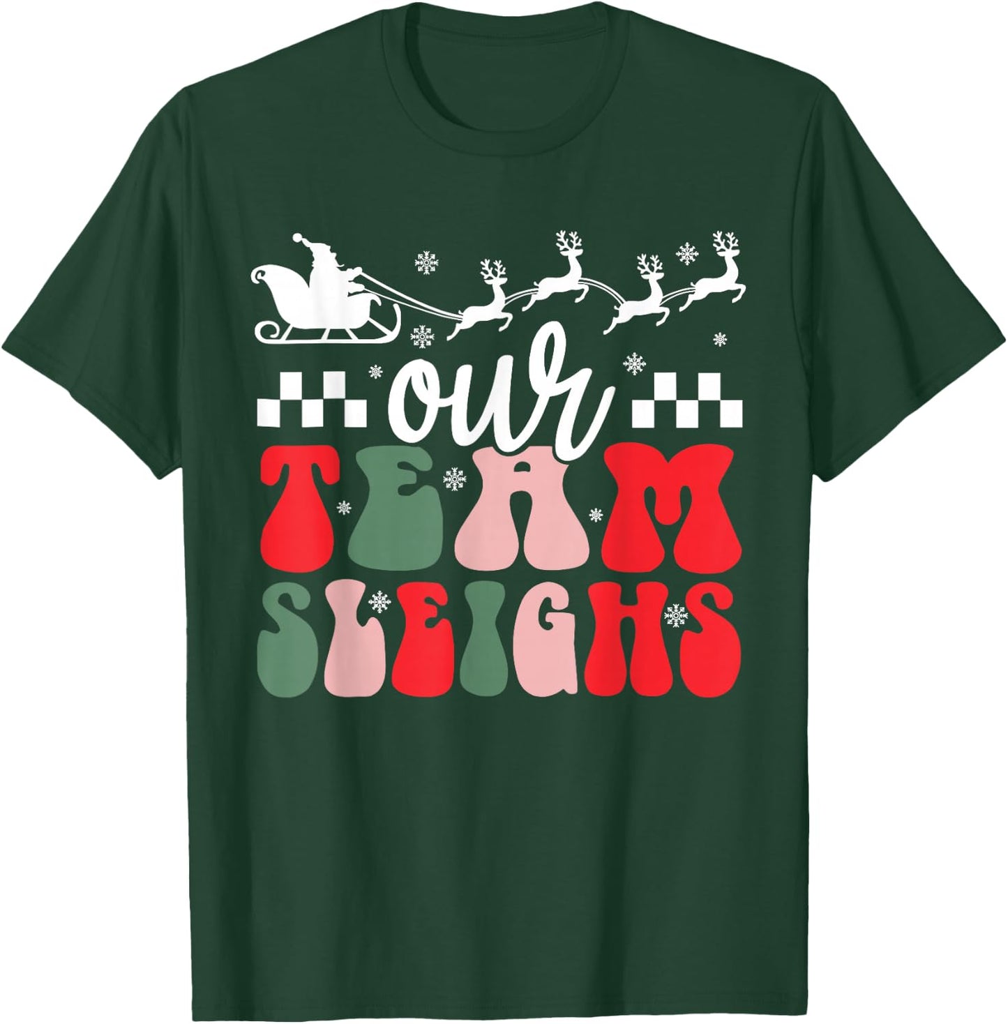 Our Team Sleighs Christmas Family Pajama Xmas Holiday T-Shirt - T-Shirt | Forest