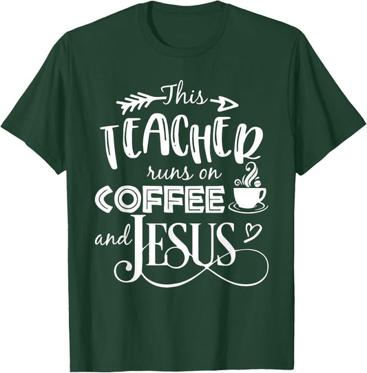 This Teacher Runs On Coffee And Jesus T Shirt Christian T-Shirt - T-Shirt | Forest