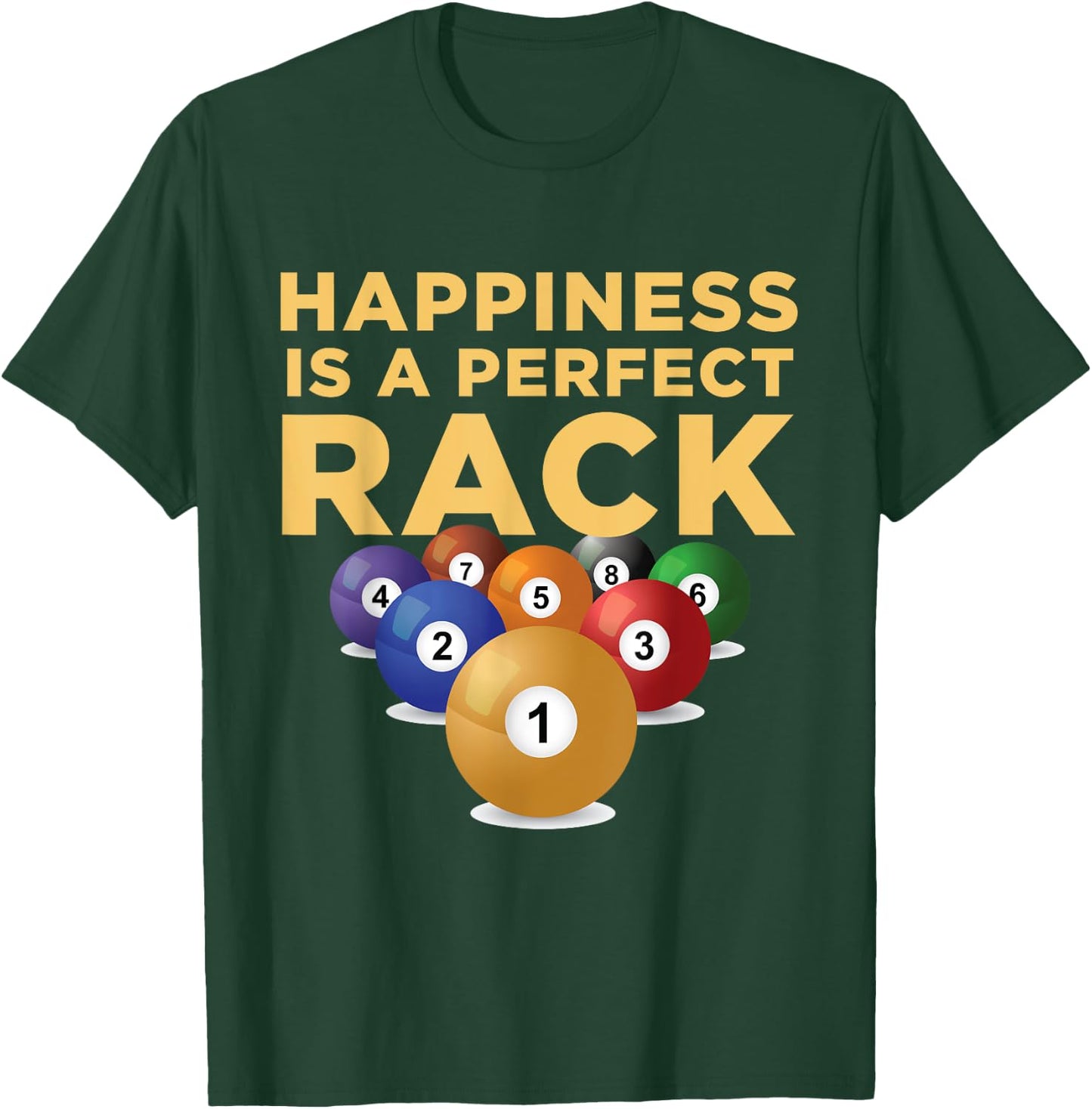 Happiness Is A Perfect Rack Billiards Pool Novelty Shirt T-Shirt - T-Shirt | Forest