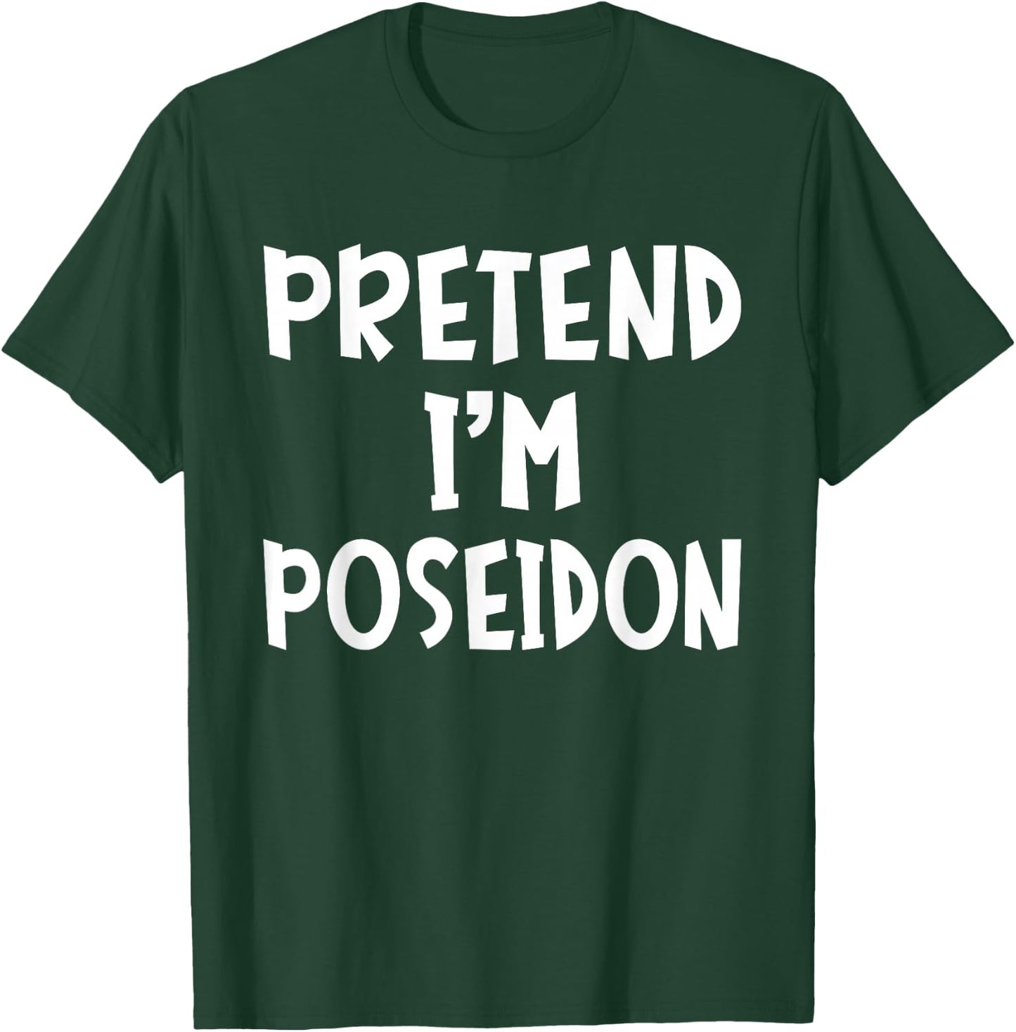 Pretend I'm Poseidon Matching Costume Lazy Easy Halloween T-Shirt - T-Shirt | Forest