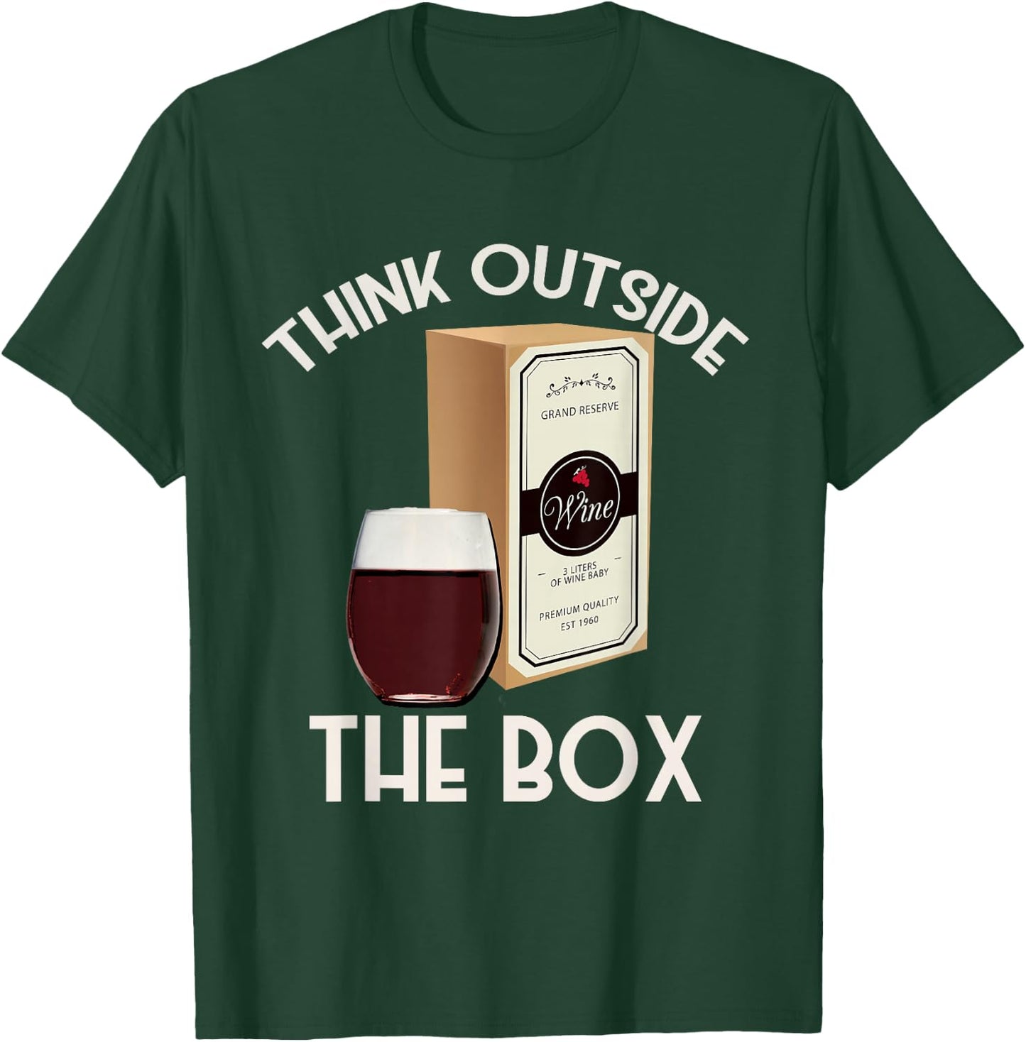 Think Outside the Box Wine Funny Boxed Wine Lover T-Shirt - T-Shirt | Forest