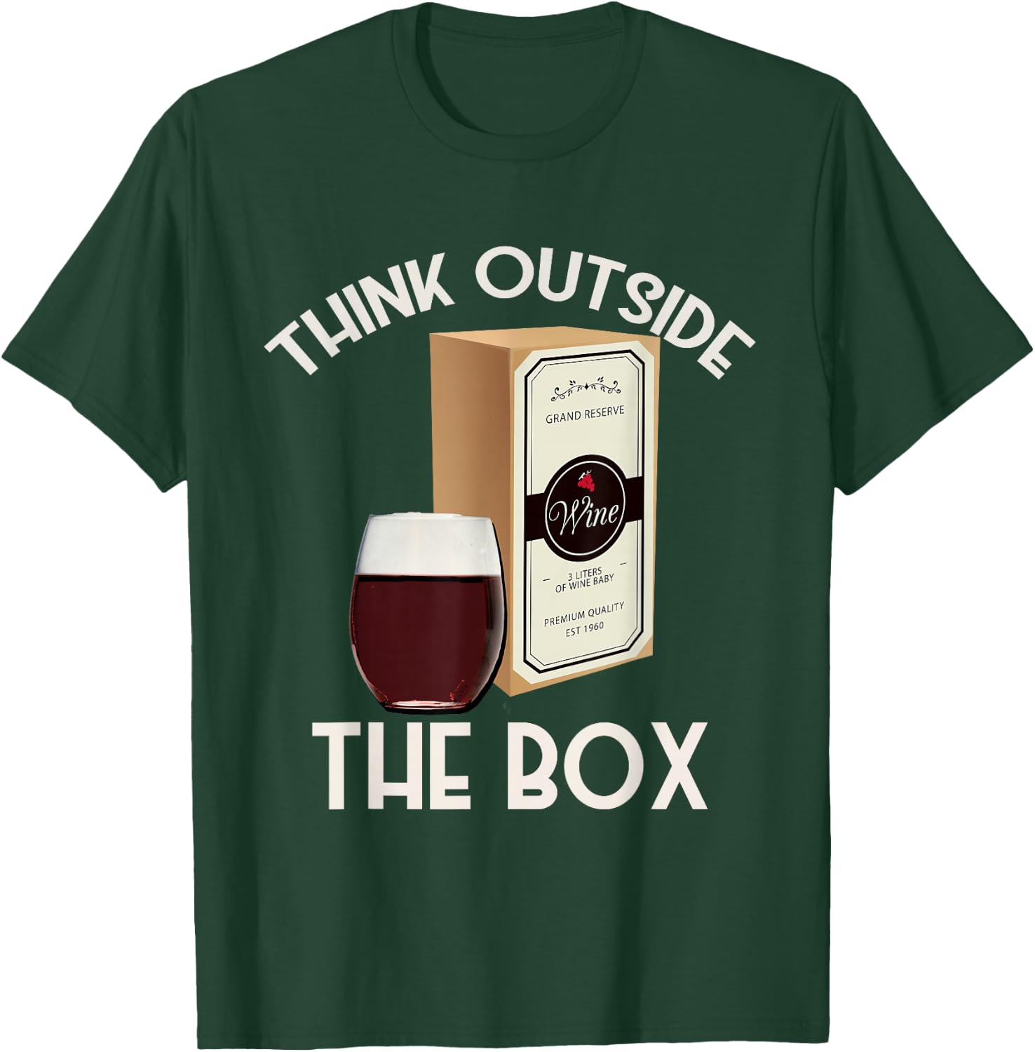Think Outside the Box Wine Funny Boxed Wine Lover T-Shirt - T-Shirt | Forest