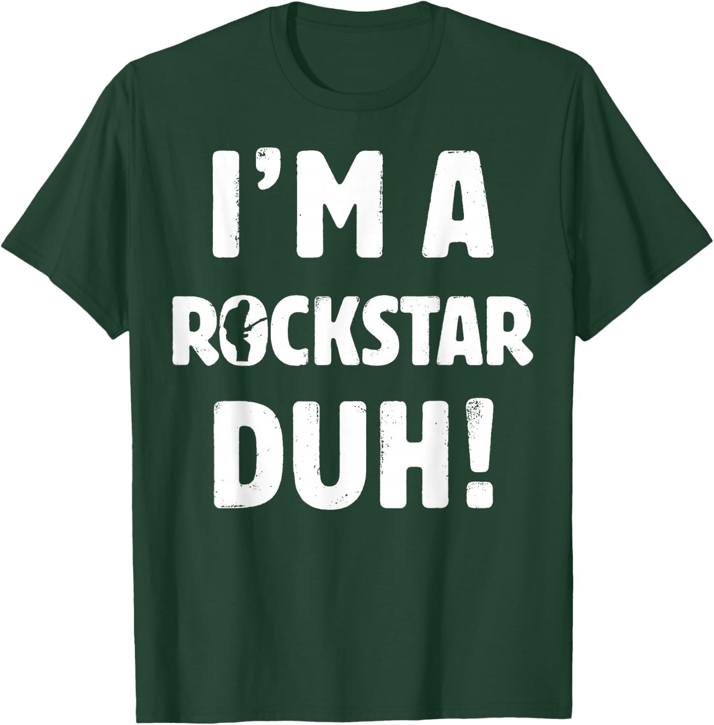 I'm A Rockstar Duh Easy Halloween And Christmas Gift T-Shirt - T-Shirt | Forest