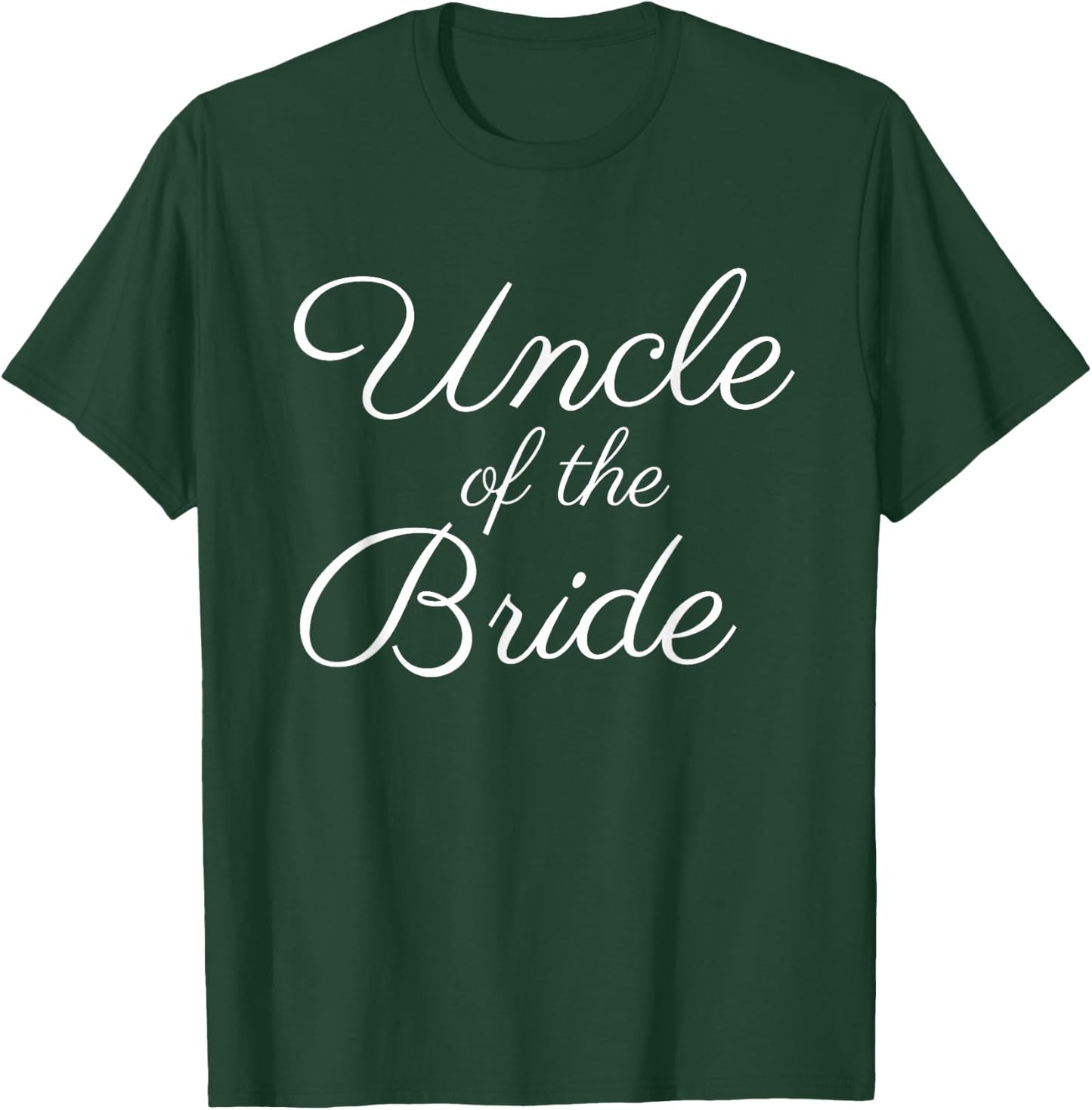 Uncle of the Bride, Wedding & Bridal, White Script Font T-Shirt - T-Shirt | Forest
