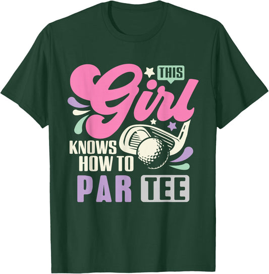 This Girl Knows How To Par Funny Golf Lets Par Women T-Shirt - T-Shirt | Forest