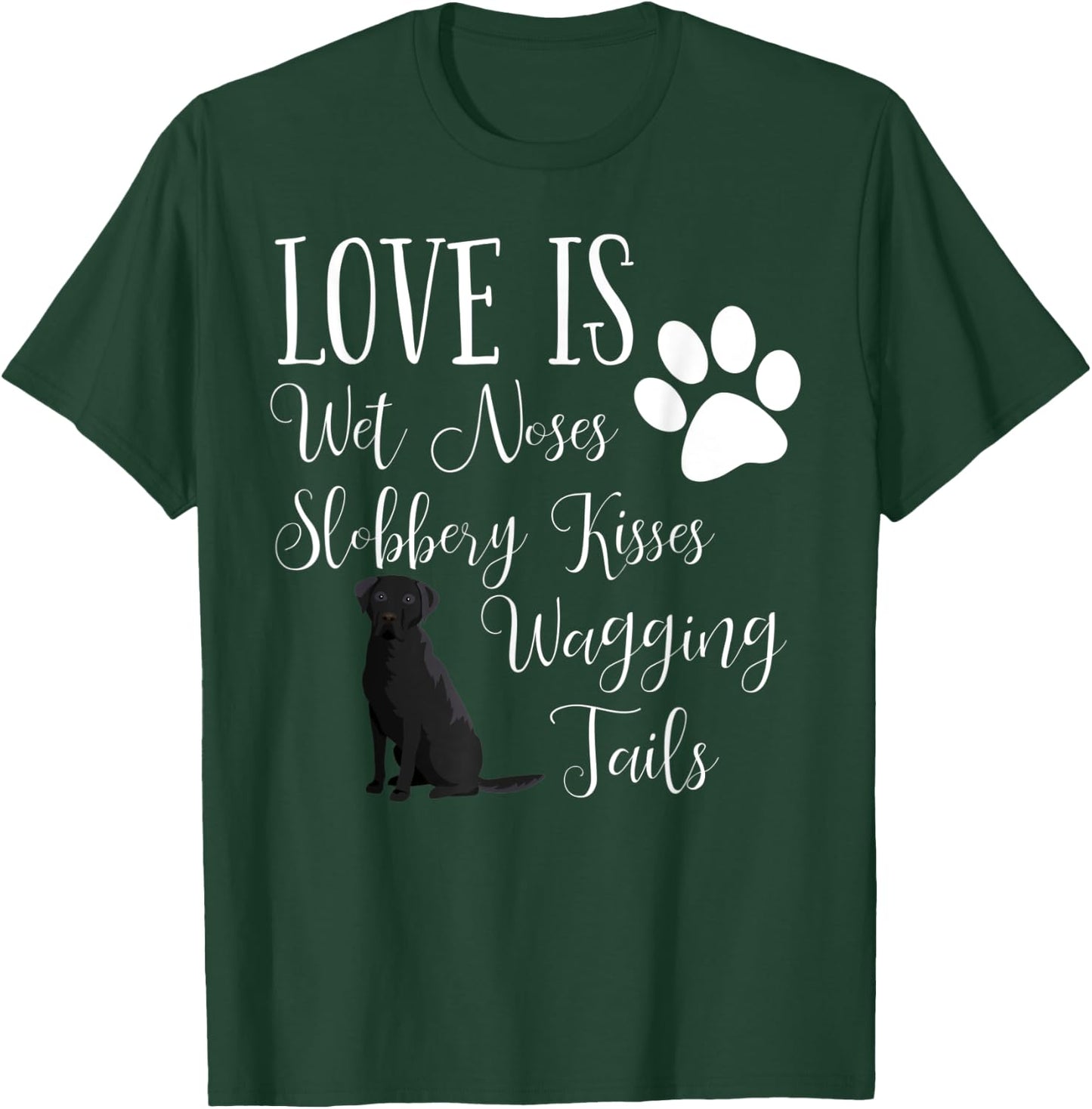 Black Labrador Retriever Dog Saying Lab T-Shirt - T-Shirt | Forest