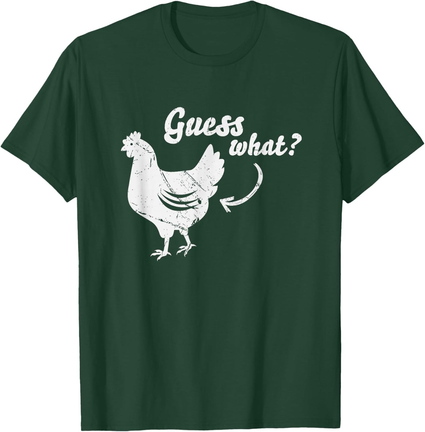 Guess What Chicken Butt Shirt | The Original Distressed Look T-Shirt - T-Shirt | Forest