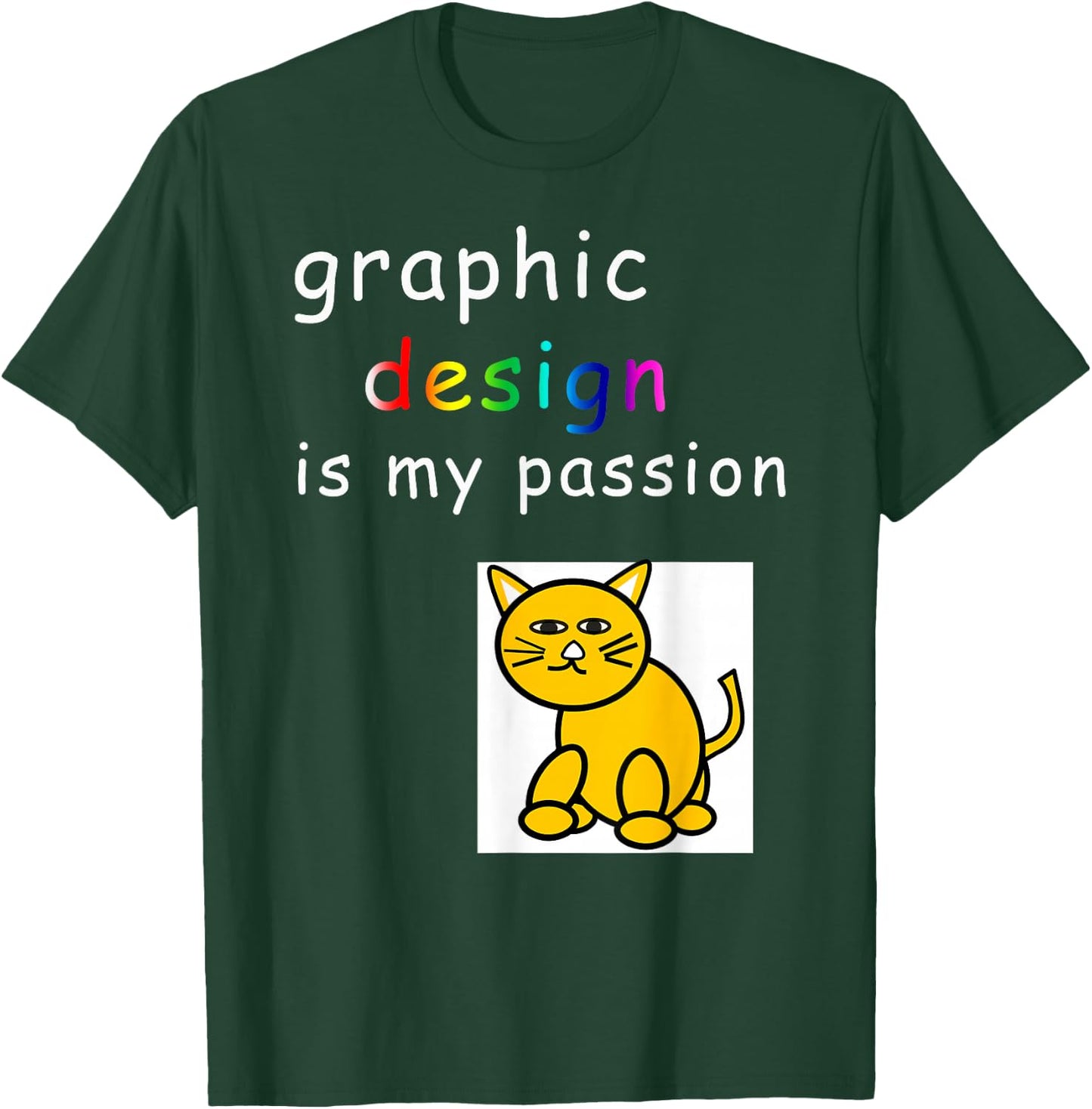 Graphic Design is My Passion Funny Graphic Designer T-Shirt - T-Shirt | Forest