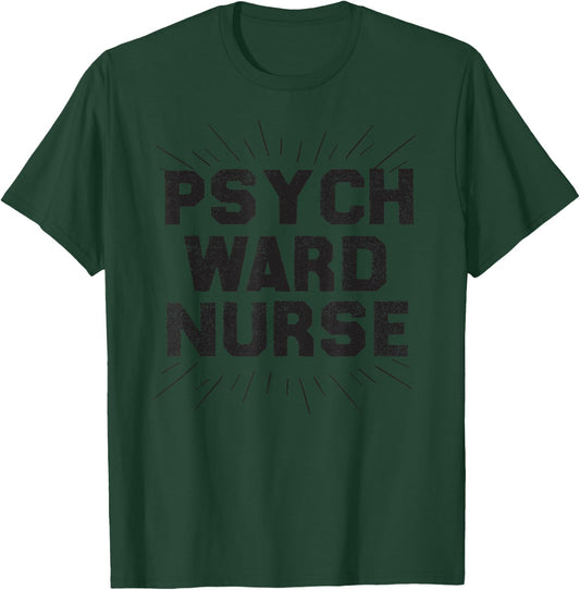 Psych Ward Nurse Costume Halloween Shirt RN Gift T-Shirt - T-Shirt | Forest