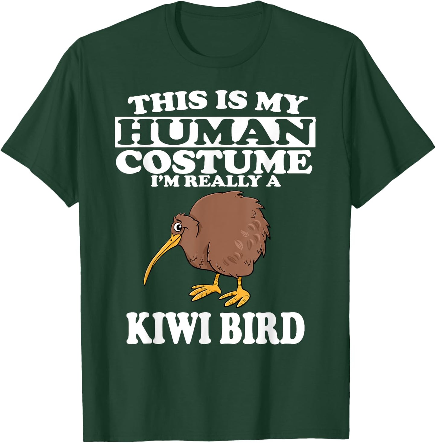 This Is my Human Costume I'm Really A Kiwi Bird T-Shirt - T-Shirt | Forest