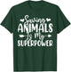 Saving Animals Is My Superpower Pet Adoption Animal Rescue T-Shirt - T-Shirt | Forest