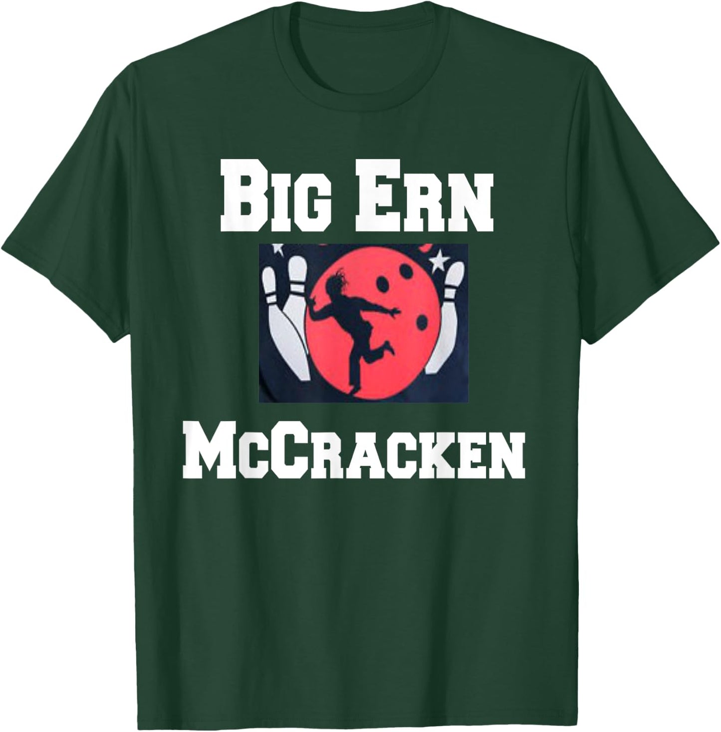 Big Ern McCracken funny king pin bowling t shirt T-Shirt - T-Shirt | Forest