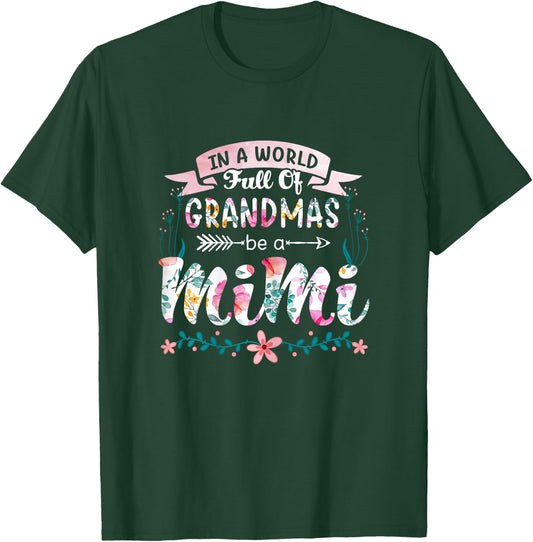 In A World Full Of Grandmas Be A Mimi Grandma 2022 Floral T-Shirt - T-Shirt | Forest