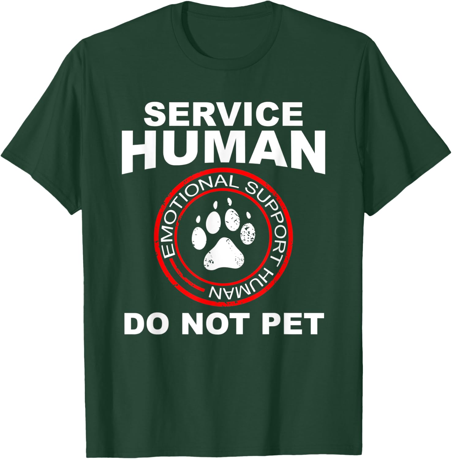 Service Human Funny Dog Owner Emotional Support Human Small T-Shirt - T-Shirt | Forest