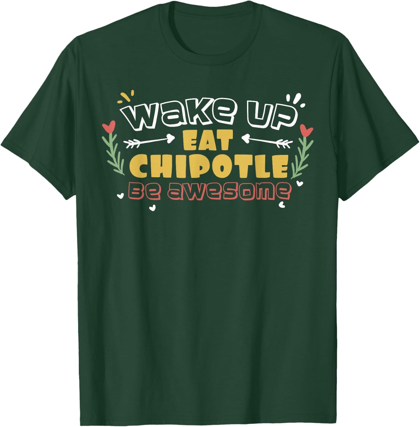 Eat Chipotle | Funny Mexican Food Lover Gift T-Shirt - T-Shirt | Forest