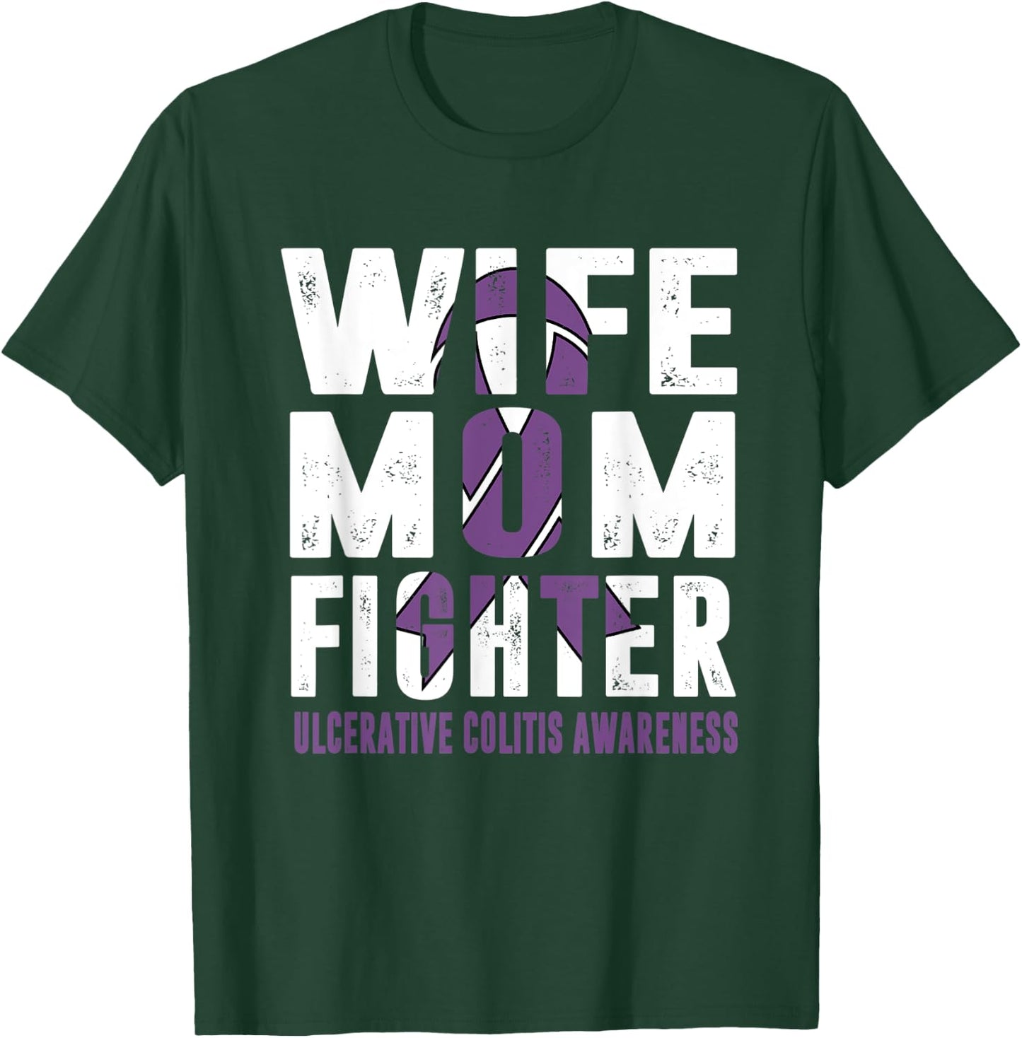 Wife Mom Fighter Ulcerative Colitis Awareness T-Shirt - T-Shirt | Forest