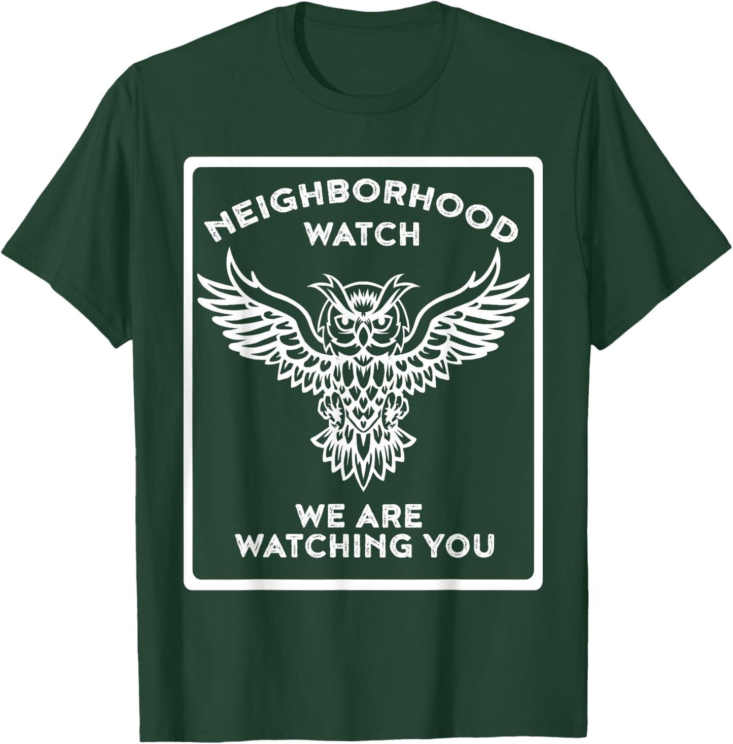 Neighborhood Watch T-Shirt - T-Shirt | Forest