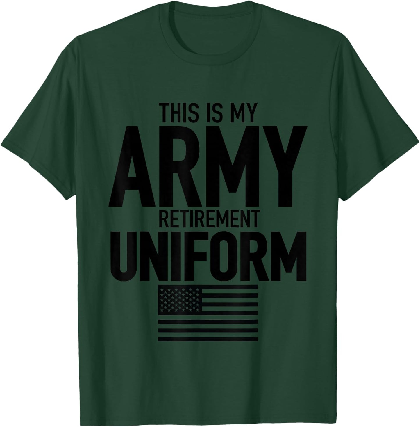 This is My Army Retirement Uniform Retired Military Veteran T-Shirt - T-Shirt | Forest