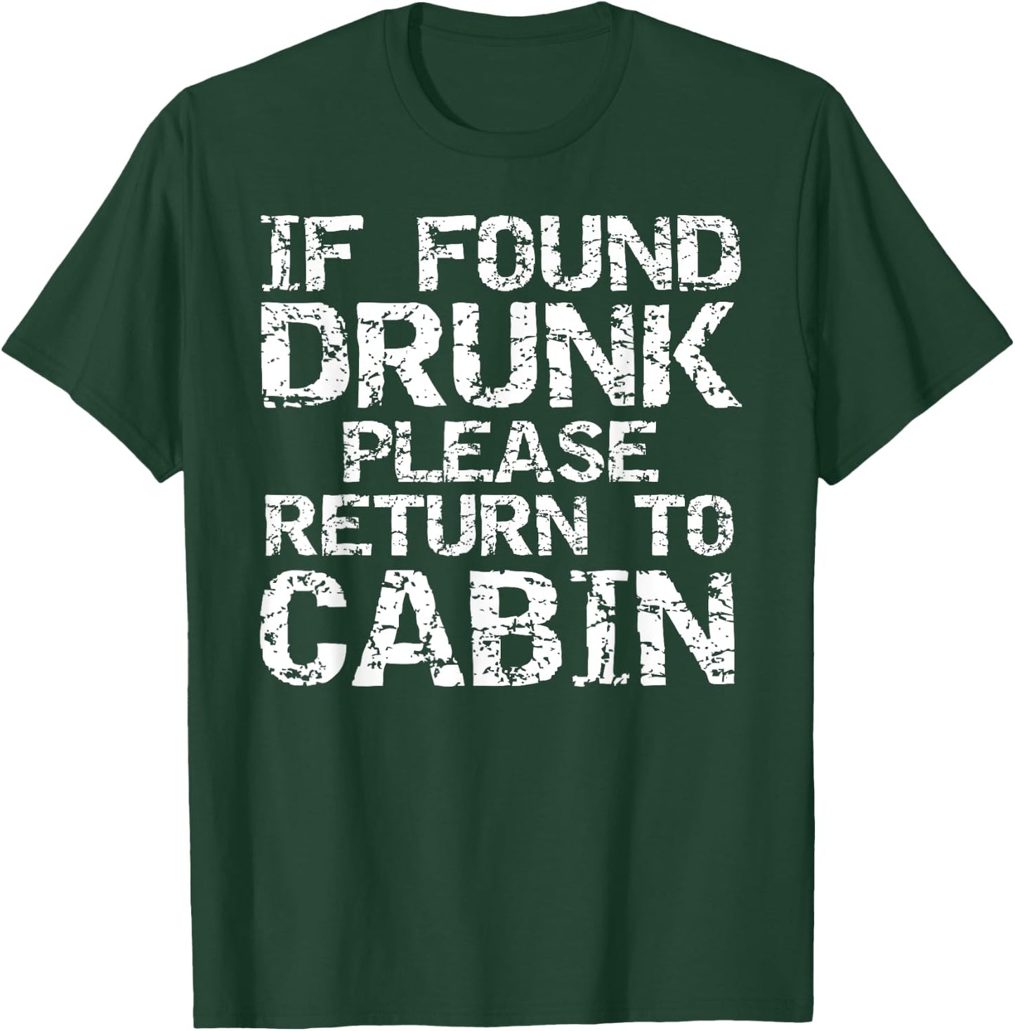 If Found Drunk Please Return to Cabin Shirt Funny Cruise T-Shirt - T-Shirt | Forest