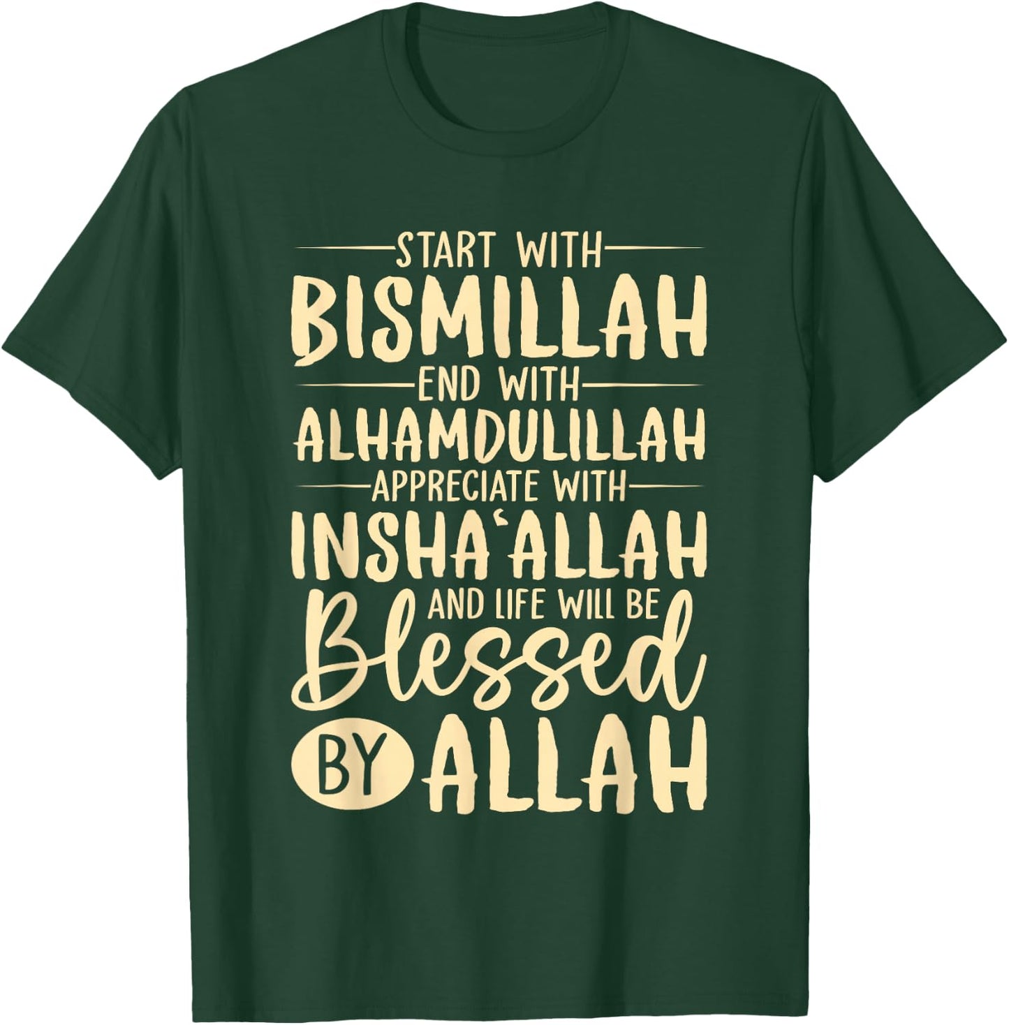 Start With Bismillah End With Alhamdulillah Muslim Islamic T-Shirt - T-Shirt | Forest