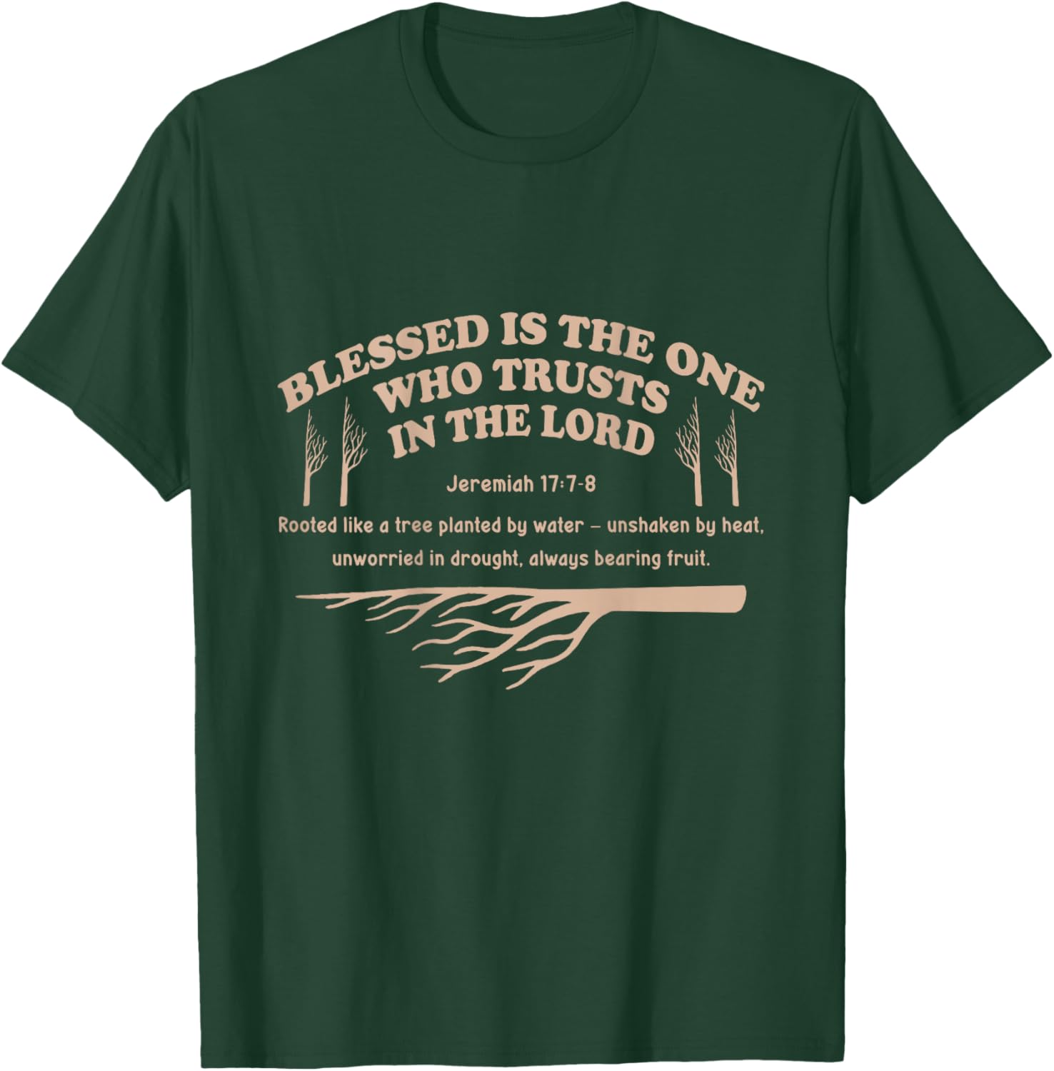 Christian Earth Day Tree Bible Verse Jeremiah 17:7-8 On Back T-Shirt - T-Shirt | Forest