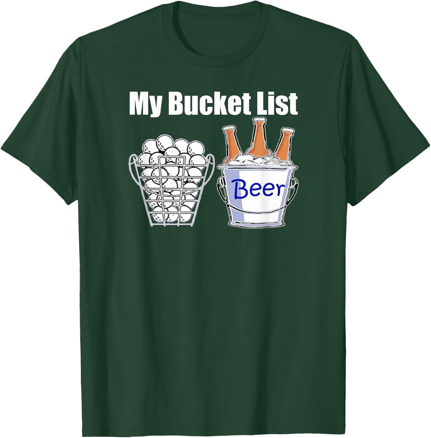 Funny Golf Shirt My Bucket List Beer T-Shirt - T-Shirt | Forest