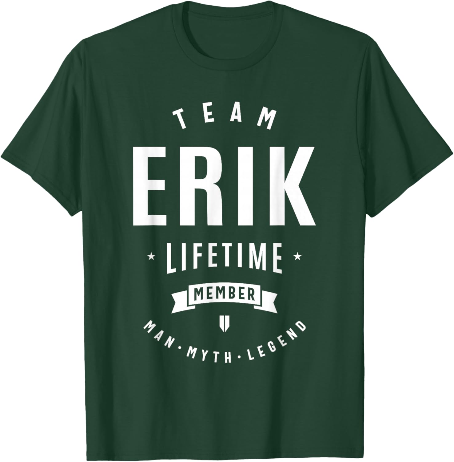 Team Erik Lifetime Member Funny Name Erik T-Shirt - T-Shirt | Forest