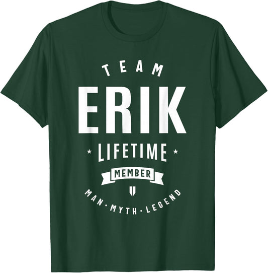 Team Erik Lifetime Member Funny Name Erik T-Shirt - T-Shirt | Forest