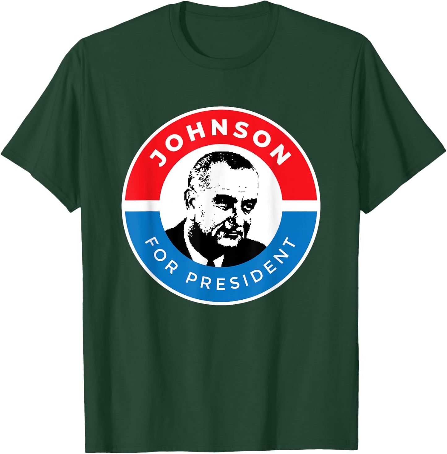 LBJ President Lyndon B Johnson Campaign Democrat T-Shirt - T-Shirt | Forest