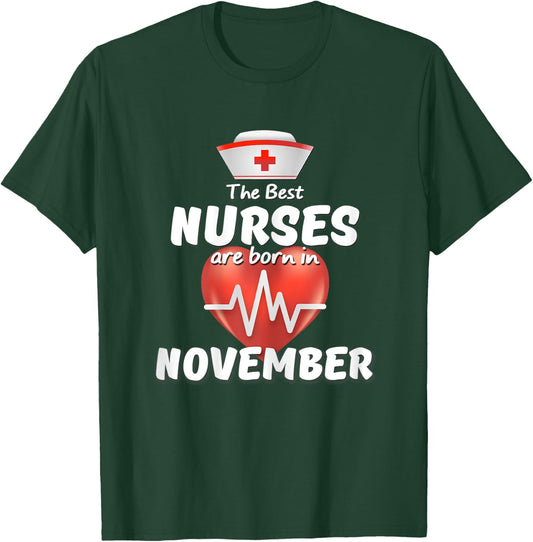 The Best Nurses are Born in November Birthday Queens Shirt T-Shirt - T-Shirt | Forest