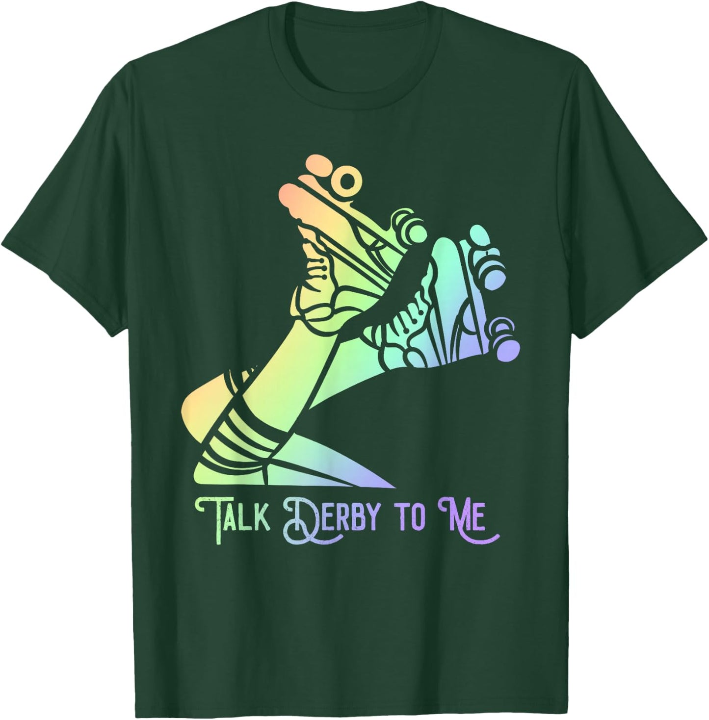 Talk Derby To Me Skater Women Skating Roller Derby Girl T-Shirt - T-Shirt | Forest