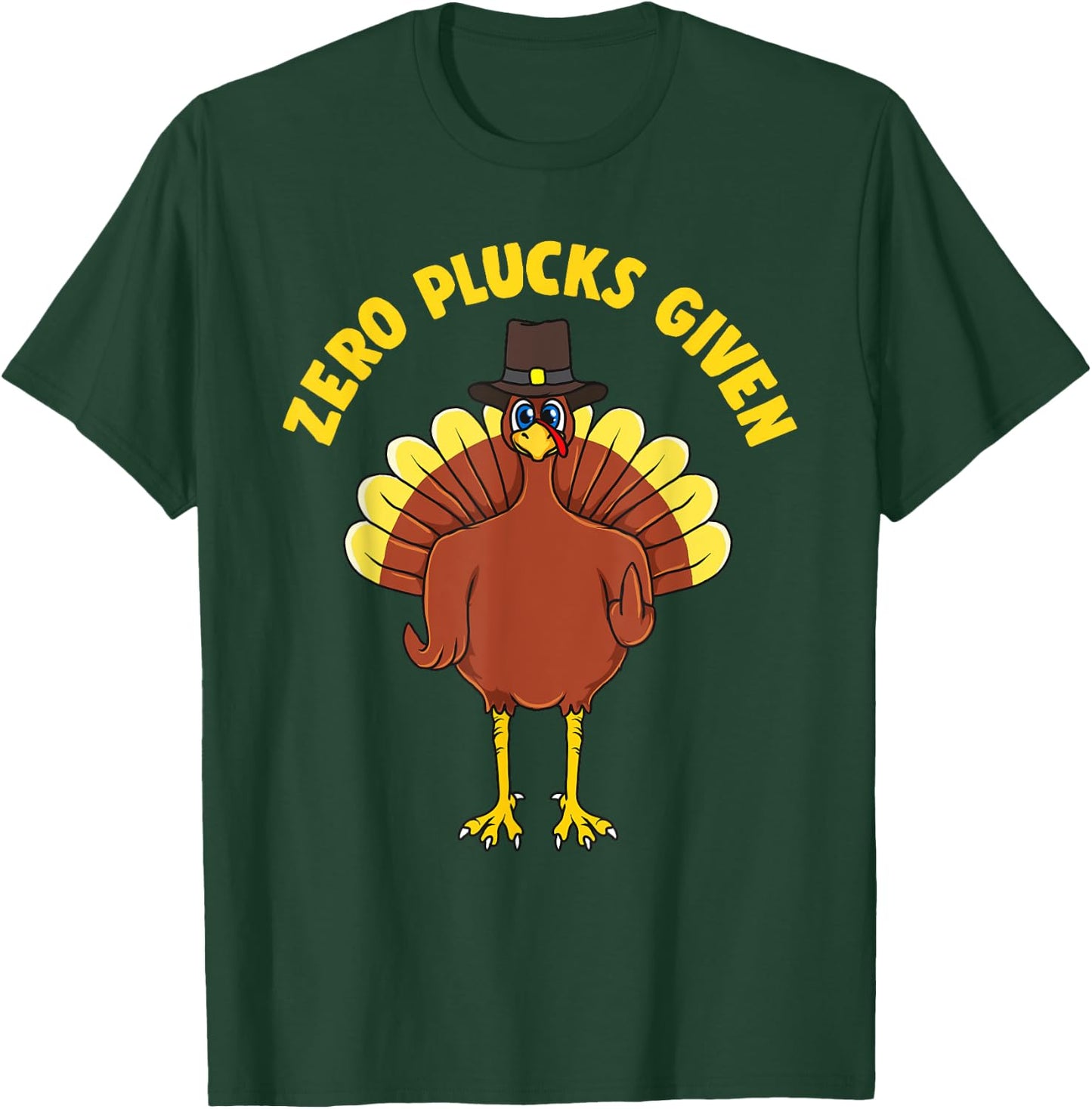 Inappropriate ZERO PLUCKS GIVEN Thanksgiving Turkey T-Shirt - T-Shirt | Forest