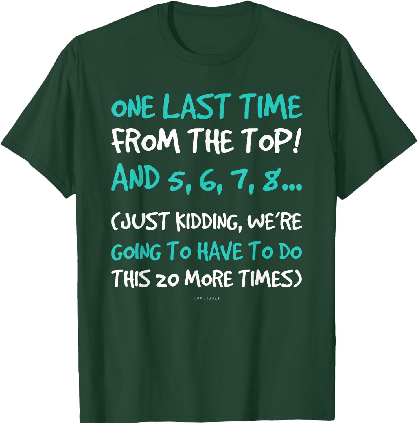 One Last Time Gift . Funny Dance Teacher Shirt Women Kids T-Shirt - T-Shirt | Forest