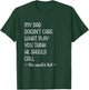 Coach's Kid My Dad Doesn't Care What Play You Think T-Shirt - T-Shirt | Forest