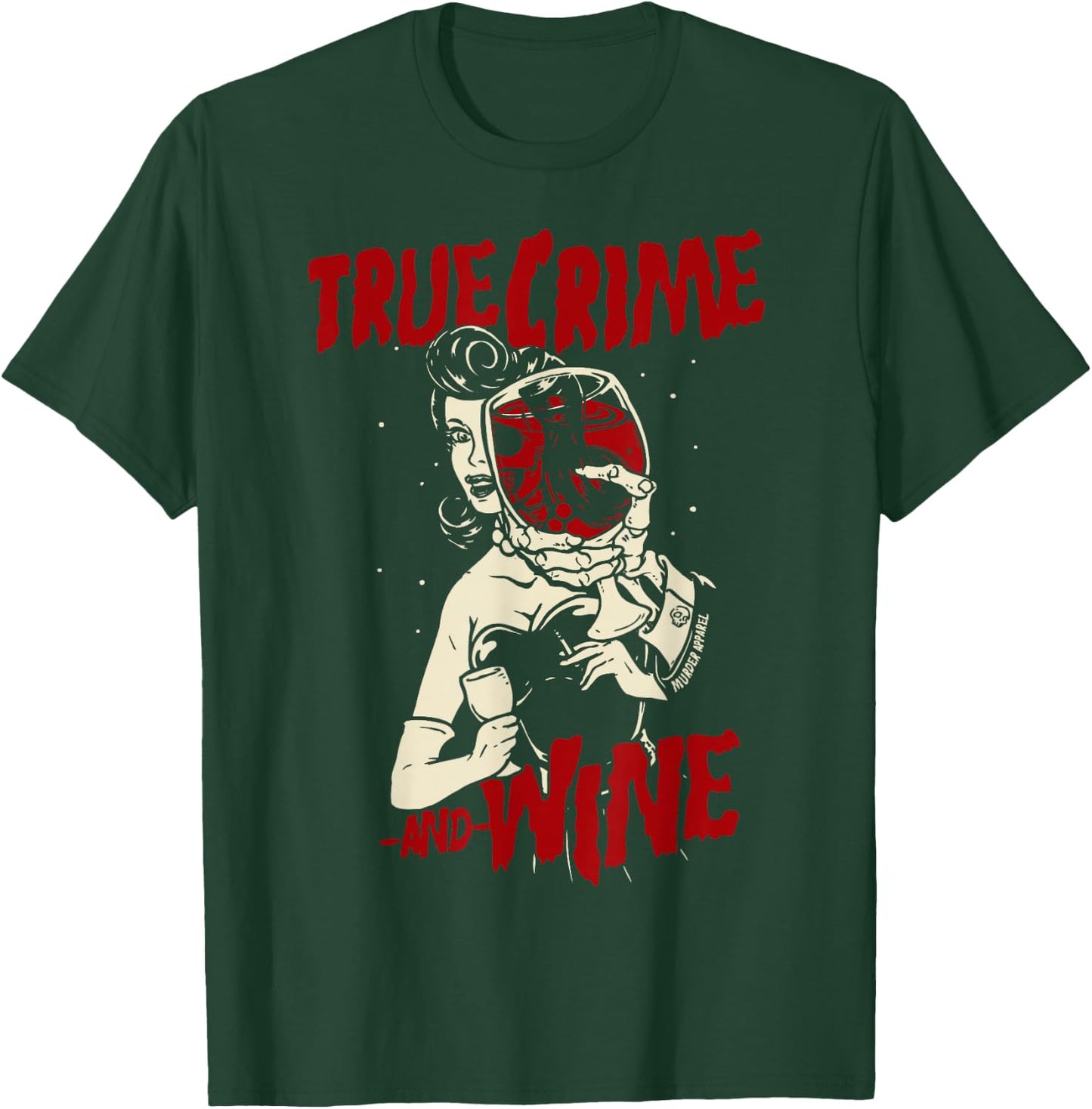 True Crime and Wine True Crime Addicts T-Shirt - T-Shirt | Forest