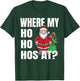 Where My Hos At Christmas Shirt - Santa Ho Ho Hos At T-Shirt - T-Shirt | Forest