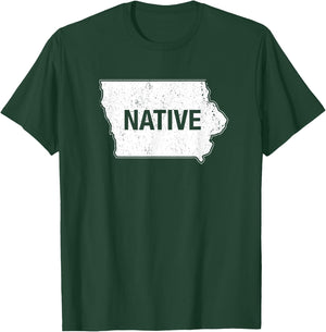 Iowa Native IA Des Moines Iowa City Cedar Rapids T-Shirt - T-Shirt | Forest