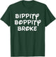 Bippity Boppity Broke T-Shirt - T-Shirt | Forest