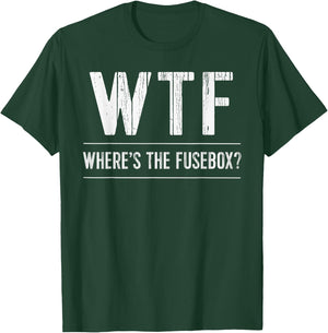 Funny Electrician WTF Wheres The Fusebox Sparky T-Shirt - T-Shirt | Forest