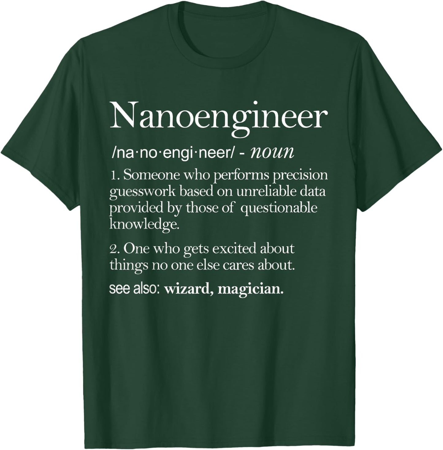 Nano Engineer Definition Apparel, Nano Engineering T-Shirt - T-Shirt | Forest